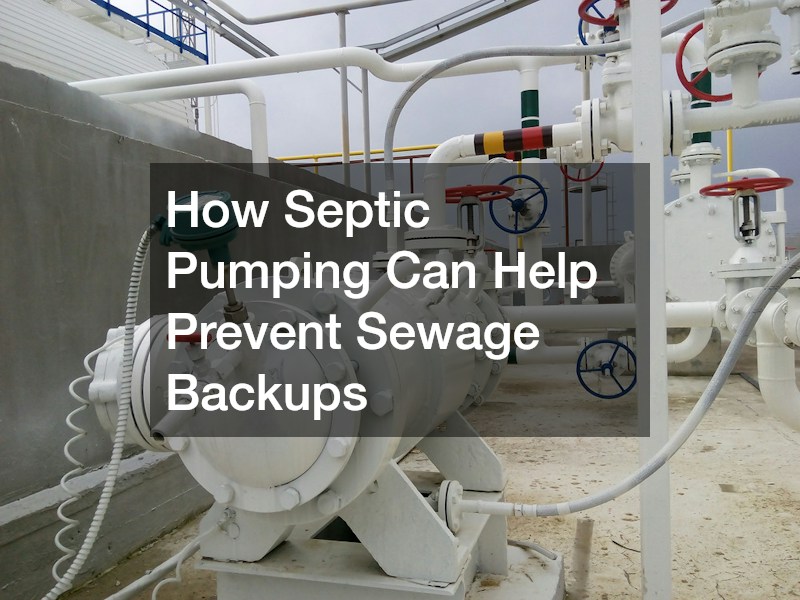 How Septic Pumping Can Help Prevent Sewage Backups